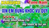 Karaoke Xin Em Đừng Khóc Vu Quy Nhạc Sống Tone Nam (Beat Hay) | Hoài Phong Organ