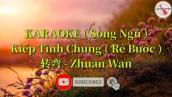 Karaoke - Kiếp Tình Chung ( song ngữ ) - 转弯 - Zhuan wan (Rẽ Bước)