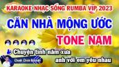 Karaoke Nhạc Sống Căn Nhà Mộng Ước - Rumba Beat Phối Mới 2023 (Tone Nam)