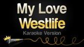 Westlife - My Love (Karaoke Version)