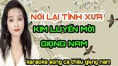 NỐI LẠI TÌNH XƯA  - Karaoke Song Ca Thiếu Giọng Nam - KIM LUYẾN