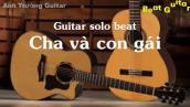 Karaoke Cha Và Con Gái - Thuỳ Chi Guitar Solo Beat Acoustic Anh Trường Guitar