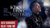 Karaoke | Không Trọn Vẹn Nữa - Châu Khải Phong | Beat Tone Nữ