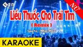 Liều Thuốc Cho Trái Tim Karaoke Remix Tone Nữ - Karaoke Beat Chuẩn
