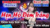 Hẹn Hò Đêm Trăng Karaoke Remix Tone Nam Dj Cực hay 2022