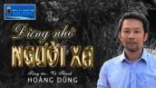 ĐỪNG NHỚ NGƯỜI XA (#DNNX) - Hoàng Dũng HVDM (Cover) | St: Vũ Thanh