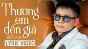 Thương Em Đến Già Lyrics - Lê Bảo Bình ( Official Lyric Video )