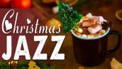 Christmas Jazz December 🎅🎄⛄ Morning Winter Coffee Music \u0026 Smooth Jazz Piano for Good day