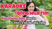 Karaoke Bông Mua Tím Tone Nữ - Nhạc Trữ Tình Bolero - Dễ Hát  Hay Nhất Hện Nay