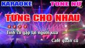 Từng Cho Nhau Karaoke Remix - Tone Nữ | Nhạc Sống Nguyễn Linh