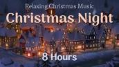 Relaxing Christmas Carol Music | 8 Hours | Quiet and Comfortable Instrumental Music | Cozy and Calm