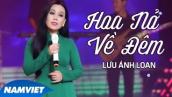 Hoa Nở Về Đêm - Lưu Ánh Loan (MV OFFICIAL)