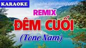 Karaoke Đêm Cuối Remix (Tone Nam) Nhạc Sống PH.THANH TRIỆU