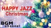 🎄Christmas Music - Happy Jazz Music - Christmas Cafe Jazz Music
