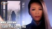 Như Quỳnh - Thành Phố Sương Mù (Huỳnh Anh) (Official Music Video) Thúy Nga PBN 54