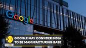 WION Business News: Google may consider India to be manufacturing base for producing high-end phones