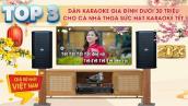 Top 3 dàn karaoke gia đình dưới 30tr cho cả nhà thoả sức hát karaoke tết 2023