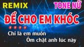 Karaoke Để Cho Em Khóc Tone Nữ Remix | Nhạc Sống Nguyễn Linh