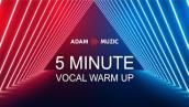 5 MINUTE VOCAL WARM UP - 5 PHÚT KHỞI ĐỘNG GIỌNG HÁT - ADAM Muzic