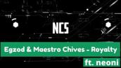 Royalty No Copyright Song by egzod \u0026 maestro chives - ft. neoni | Ncs Music by NCS World