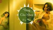 Từng Cho Nhau - Hà Nhi | Yong Bao Ni Li Qu | Vũ Điệu Con Vịt Hot Tik Tok 2019