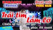 Trái Tim Lầm Lỡ Karaoke Remix Tone Nam Dj Cực hay 2022