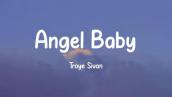 Angel Baby /  Troye Sivan Lyrics /  Stephen Sanchez, Calum Scott,