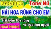 Hái Hoa Rừng Cho Em Karaoke Nhạc Sống Tone Nữ Mới 2022 | Hoài Phong Organ