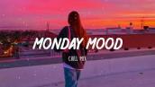 Monday Mood ~ Morning vibes songs playlist ~ Top english chill mix