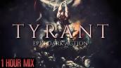 TYRANT | One Above All - 1 HOUR of Epic Dark Dramatic Massive Action War Battle Music
