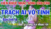 Liên Khúc Nhạc Sống Cha Cha Tone Nam || Trách Ai Vô Tình || Tình Nhỏ Mau Quên