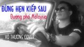 Đừng Hẹn Kiếp Sau - Vô Thường Cover , Đình Dũng , Quá Hay , Tại Malaysia