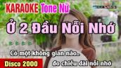 Ở Hai Đầu Nỗi Nhớ Karaoke Tone Nữ Disco | Karaoke Nhạc Sống Thanh Ngân