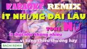 Karaoke | Ít Nhưng Dài Lâu Remix - Chu Thuý Quỳnh | Tone Nữ