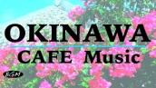 【CAFE MUSIC】OKINAWA's Music Cover - Relaxing Music - Background Music