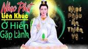Nhạc Phật, Liên Khúc Nhạc Phật Giáo Hay Nhất 2022 #VỀBÊNPHẬT #ỞHIỀN GẶP LÀNH, Nhạc phật  Ân Thiên Vỹ