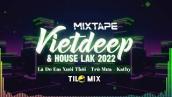 Mixtape Việt Deep \u0026 House Lak 2022 - Trú Mưa , Kathy - TiLo Mix | Nhạc Hot TikTok Remix Chill Phê