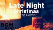 Late Night Christmas Jazz Music - Christmas Songs Cover - Relaxing Jazz Music - Fireplace Sound