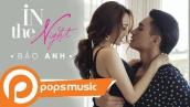 In The Night | Bảo Anh ft. Hữu Vi | Official Music Video