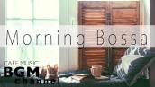 Relaxing Bossa Nova Music - Morning Cafe Music For Relax, Work, Study - Background Music