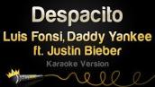 Luis Fonsi, Daddy Yankee ft. Justin Bieber - Despacito (Karaoke Version)