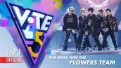 Vote For Five | Thà Rằng Như Thế - Flowers Team