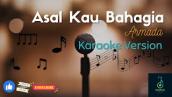 Asal Kau Bahagia – Armada (Karaoke Version)