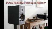 POLK Reserve R100 \u0026 R200 speakers, game changers