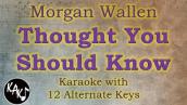 Thought You Should Know Karaoke - Morgan Wallen Instrumental Lower Higher Female Original Key
