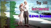 Top 100 Instrumental Love Songs Collection - Violin, Saxophone, Guitar, Piano, Pan Flute Music