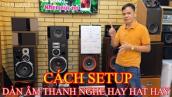 Cách Setup dàn âm thanh bãi nghe nhạc hay, hát karaoke hay Tiến Dũng audio Sài Gòn