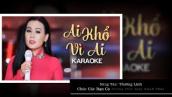Karaoke Ai Khổ Vì Ai- Lưu Ánh Loan ( Beat Chuẩn)