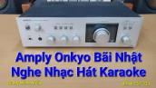 Amply Onkyo Nhật Bãi Nghe Nhạc Hát Karaoke Giá Quá Hời