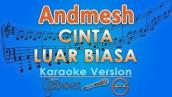 Andmesh Kamaleng - Cinta Luar Biasa (Karaoke) | GMusic